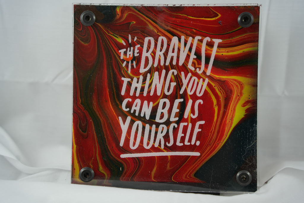 Bravest Thing You Can Be